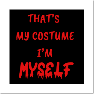 Funny gifts for halloween That' my costume i'm myself Posters and Art